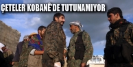 Çeteler Kobanê'de tutunamıyor