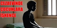 Cezaevinde çocuklara işkence