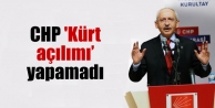 CHP 'Kürt açılımı’ yapamadı