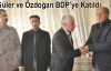 CHP ve AKP'den BDP'ye Katılım