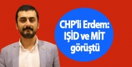 CHP'li Erdem: IŞİD ve MİT görüştü