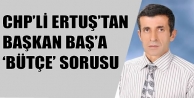 CHPli Ertuş’tan Başkan Baş’a ‘Bütçe’...