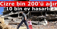 Cizre bin 200'ü ağır 10 bin ev hasarlı