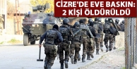 Cizre'de eve baskın: 2 kişi öldürüldü