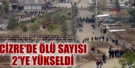 Cizre'de ölü sayısı 2'ye yükseldi
