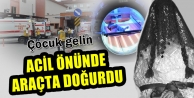 Çocuk gelin acil önünde araçta doğurdu