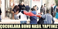 Çocuklara Bunu Nasıl Yaptınız