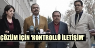 Çözüm için 'kontrollü iletişim'