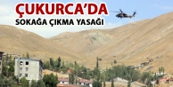 Çukurca’da sokağa çıkma yasağı