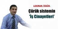 Çürük sistemin 'İş Cinayetleri'