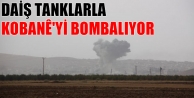 DAİŞ tanklarla Kobanê'yi bombalıyor