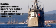 Darbe girişiminden sonra '25 asker, 14 gemi ve 2...