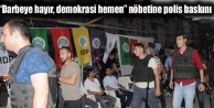 “Darbeye hayır, demokrasi hemen” nöbetine polis...