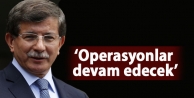 Davutoğlu: Huzur ve demokrasi operasyonu devam edecek