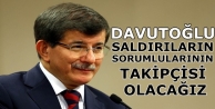 Davutoğlu: Saldırıların sorumlularının takipçisi...