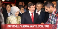 Davutoğlu: Taşeron ama telefonu var!