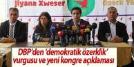DBP’den ‘demokratik özerklik’ vurgusu ve yeni...