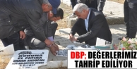'Değerlerimiz Tahrip Ediliyor'