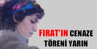 Deniz Fırat'ın cenaze töreni yarın