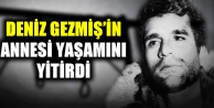 Deniz Gezmiş’in annesi yaşamını yitirdi