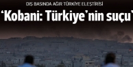 Dış basından Türkiye'ye ağır Kobani eleştirisi