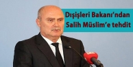 Dışişleri Bakanı’ndan Salih Müslim’e tehdit
