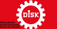 DİSK: Hukuk devleti yerine kararname devleti kurulmakta