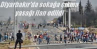 Diyarbakır'da sokağa çıkma yasağı ilan edildi...