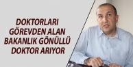 Doktorları görevden alan bakanlık gönüllü doktor...