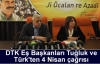 DTK Eş Başkanları Tuğluk ve Türk'ten 4 Nisan...
