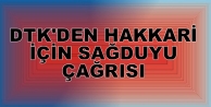 DTK'den Hakkari için sağduyu çağrısı