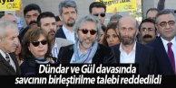 Dündar ve Gül davasında savcının birleştirilme...