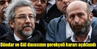 Dündar ve Gül davasının gerekçeli kararı açıklandı
