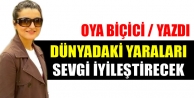 Dünyadaki Yaraları Sevgi İyileştirecek