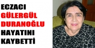 Eczacı Gülergül Duranoğlu, Hayatını Kaybetti