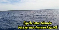 Ege’de batan teknede beş sığınmacı hayatını...