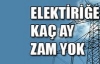 Elektriğe 3 ay zam yapılmayacak