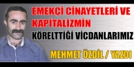 Emekçi Cinayetleri Ve Kapitalizmin Körelttiği Vicdanlarımız