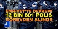 Emniyet'te deprem!.. 12 bin 801 polis görevden alındı!