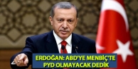 Erdoğan: ABD'ye Menbiç'te PYD olmayacak dedik