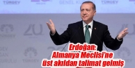 Erdoğan: Almanya Meclisi’ne üst akıldan talimat...