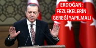 Erdoğan: Fezlekelerin gereği yapılmalı