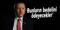 Erdoğan: Medya grupları bunların bedelini ödeyecek