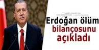 Erdoğan ölüm bilançosunu açıkladı