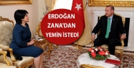 Erdoğan Zana'dan yemin istedi