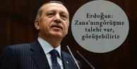 Erdoğan: Zana'nın görüşme talebi var, görüşebiliriz