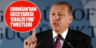 Erdoğan'dan geceyarısı 'koalisyon' tweetleri