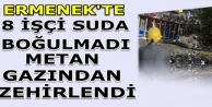 Ermenek’te 8 işçi suda boğulmadı metan gazından...