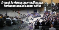 Ermeni Soykırımı tasarısı Almanya Parlamentosu’nda...