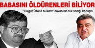 Ersöz: Ahmet Özal babasını öldürenleri biliyordur